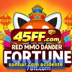 sonhar com acidente